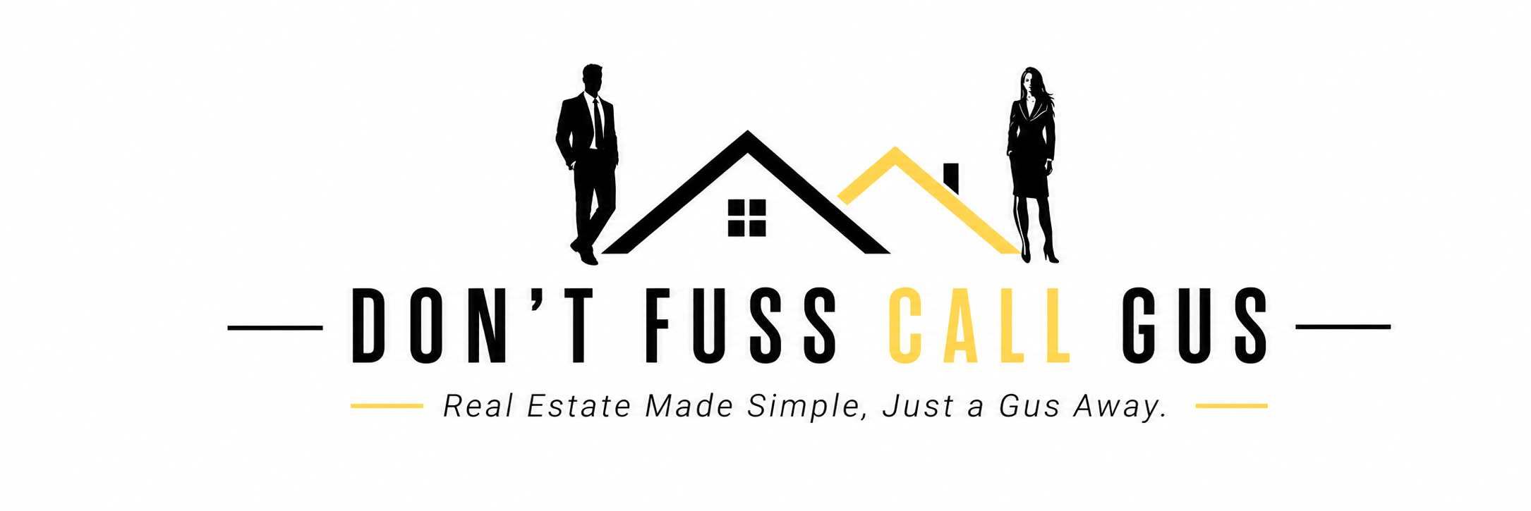 Don’t Fuss Call Gus — Real Estate Made Simple, Just a Gus Away.